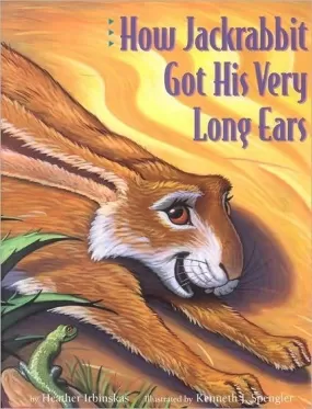 How Jackrabbit Got His Very Long Ears Hardcover Book