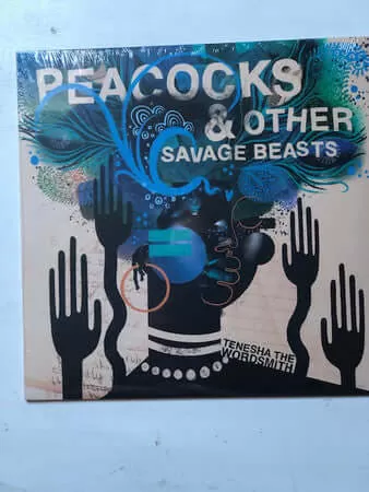 Tenesha The Wordsmith ~ Peacocks & Other Savage Beasts